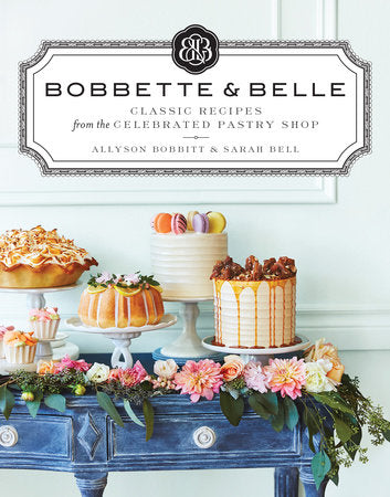 Bobbette and Belle Pastry Cookbook