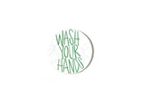 Wash Your Hands -Mini Attachment